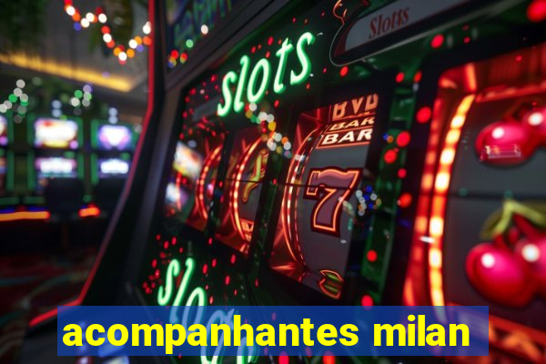 acompanhantes milan